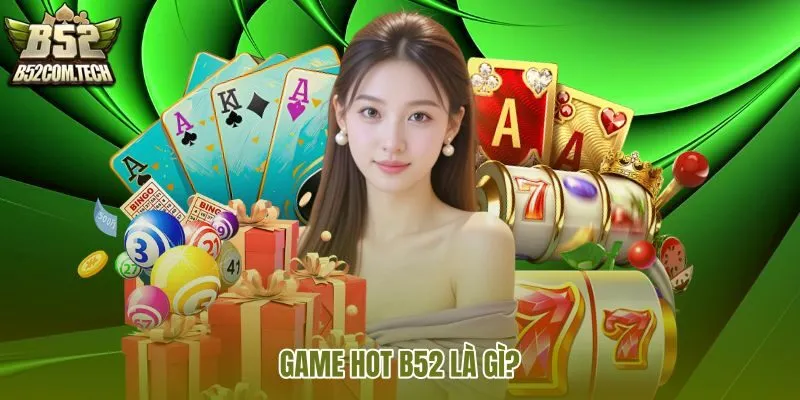 game-hot-b52-la-gi