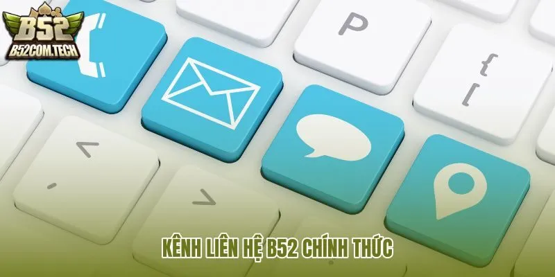 kenh-lien-he-b52-chinh-thuc